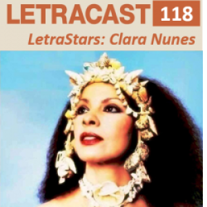 LetraCast 118 – LetraStars: Clara Nunes