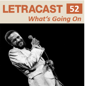 LetraCast 52 – Marvin Gaye: What’s Going On