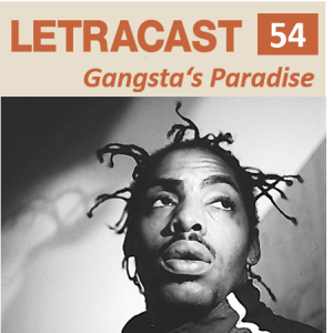 LetraCast 54 – Coolio: Gangsta’s Paradise