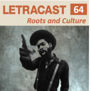 LetraCast 64 – Mikey Dread: Roots and Culture