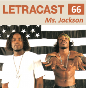LetraCast 66 – Outkast: Ms. Jackson