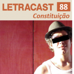 LetraCast 88 – Flavius: Constituição