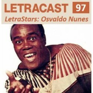 LetraCast 97 – LetraStars: Osvaldo Nunes