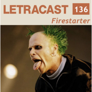 LetraCast 136 – The Prodigy: Firestarter