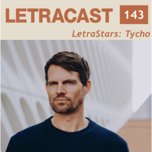 LetraCast 143 - LetraStars: Tycho