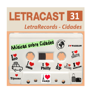 LetraCast 31 – LetraRecords: Cidades