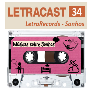 LetraCast 34 – LetraRecords: Sonhos