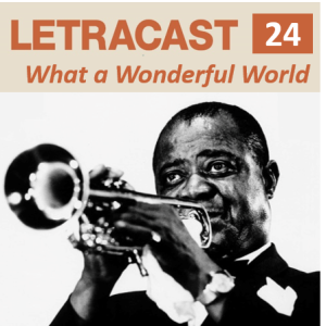 LetraCast 24 – Louis Armstrong: What a Wonderful World