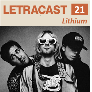 LetraCast 21 – Nirvana: Lithium