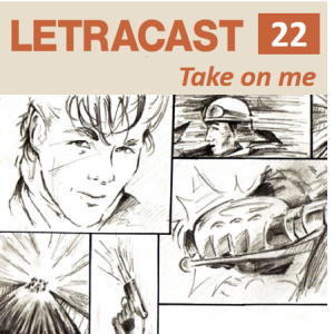 LetraCast 22 – A-ha: Take on me