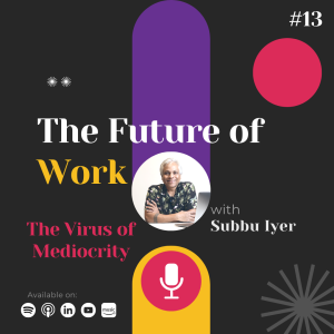 Episode 13: The Virus of Mediocrity