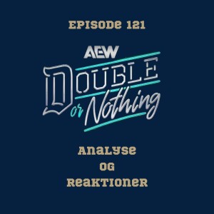 121. AEW Double or Nothing 2025: Analyse og reaktioner