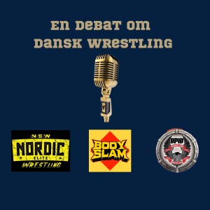 86. En debat om Dansk Wrestling