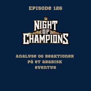 126. WWE Night of Champions: Analyse og reaktioner af et arabisk eventyr