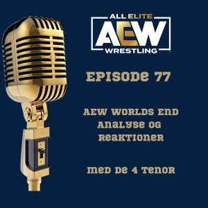 77. AEW Worlds End 2024: Analyse og reaktioner