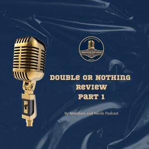 125. AEW Double or Nothing review part 1