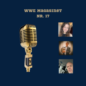 112. WWE Magasinet nr. 17: 🌟 Ny Medvært! Backlash Opbygning og WWE-Feuds 💥
