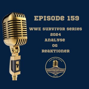 159. WWE Survivor Series 2024: Analyse og reaktioner