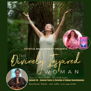 The Divinely Inspired Woman S2 Ep 55 | Sensual Poetry & Elevation Of Human Consciousness | Special Guest Diipalii