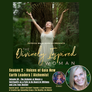 The Divinely Inspired Woman S2 Ep 59 | The Alchemy of Money & Spirituality As A Path To Be Heard By Millions | Host Patricia Wald-Hopkins | Special Guest Anjel B Hartwell