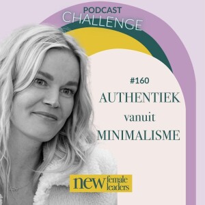 Authentiek vanuit minimalisme, mijn minimalist challenge | Caroline Glasbergen #160