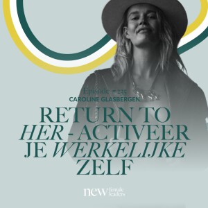Return to Her - activeer je werkelijke zelf | Caroline Glasbergen #235