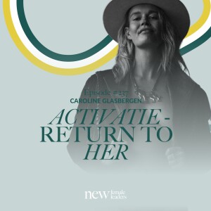 Activeer je ware zelf, Return to Her | Caroline Glasbergen #237