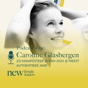 Maak van 2024 je meest authentieke jaar | Caroline Glasbergen #190