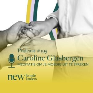Meditatie om je moedig uit te spreken | Caroline Glasbergen #195