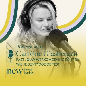 Past jouw werkomgeving echt bij wie je bent? Test het nu | Caroline Glasbergen #215