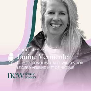 De meest onderschatte winst voor leiders: verbind met de natuur | Janine Vermeulen #223