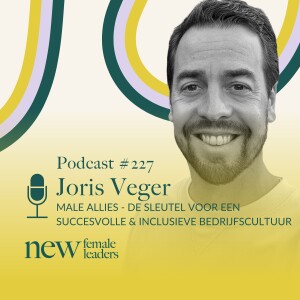 Male Allies - De sleutel voor een succesvolle en inclusieve bedrijfscultuur | Joris Veger #227