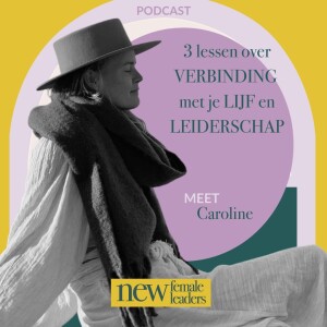 3 lessen over verbinding met je lijf en leiderschap | Caroline Glasbergen #153