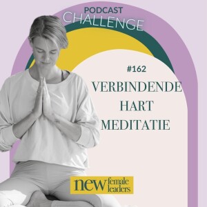Verbindende Hart Meditatie voor leiders | Caroline Glasbergen #162