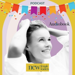 LET’S CELEBRATE - Hoodstuk 1 van ons audiobook New Female Leader #5