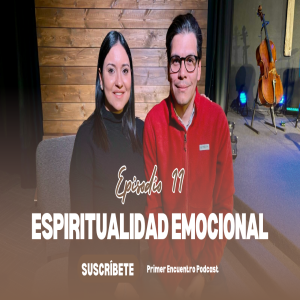 Primer Encuentro Podcast: Espiritualidad Emocional