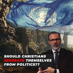 Ep. 159 "Should A Christian Worldview Influence Politics?"