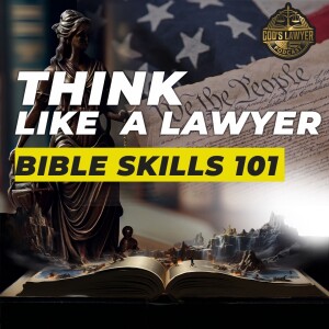 Ep. 168 "Read the Bible Like A Lawyer With These Simple Steps!"
