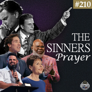 Ep. 210 "Stop Using the Sinners Prayer"