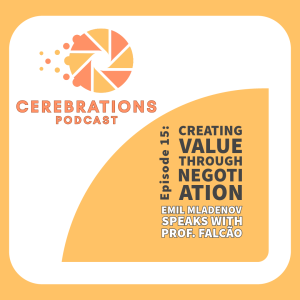 Episode 15: Creating Value Through Negotiation... With Prof. Horacio Falcão