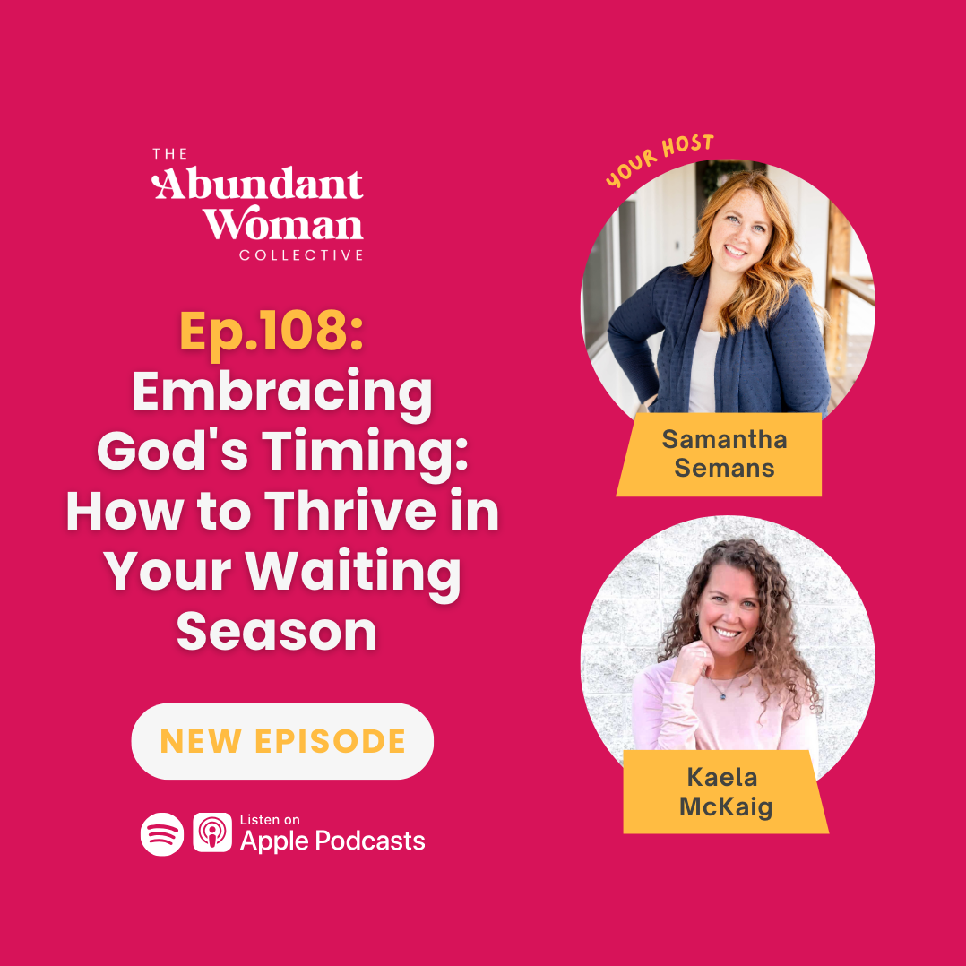 The Abundant Woman Collective Podcast, Christian Women, Know God, Read The Bible, Renew Your Mind