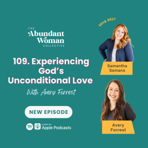 109. Experiencing God’s Unconditional Love With Avery Forrest