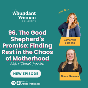 96. The Good Shepherd's Promise: Finding Rest in the Chaos of Motherhood