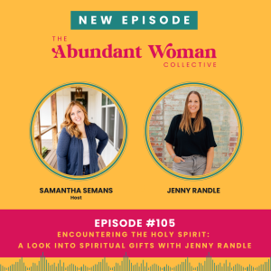 105. Encountering The Holy Spirit: A Look Into Spiritual Gifts with Jenny Randle