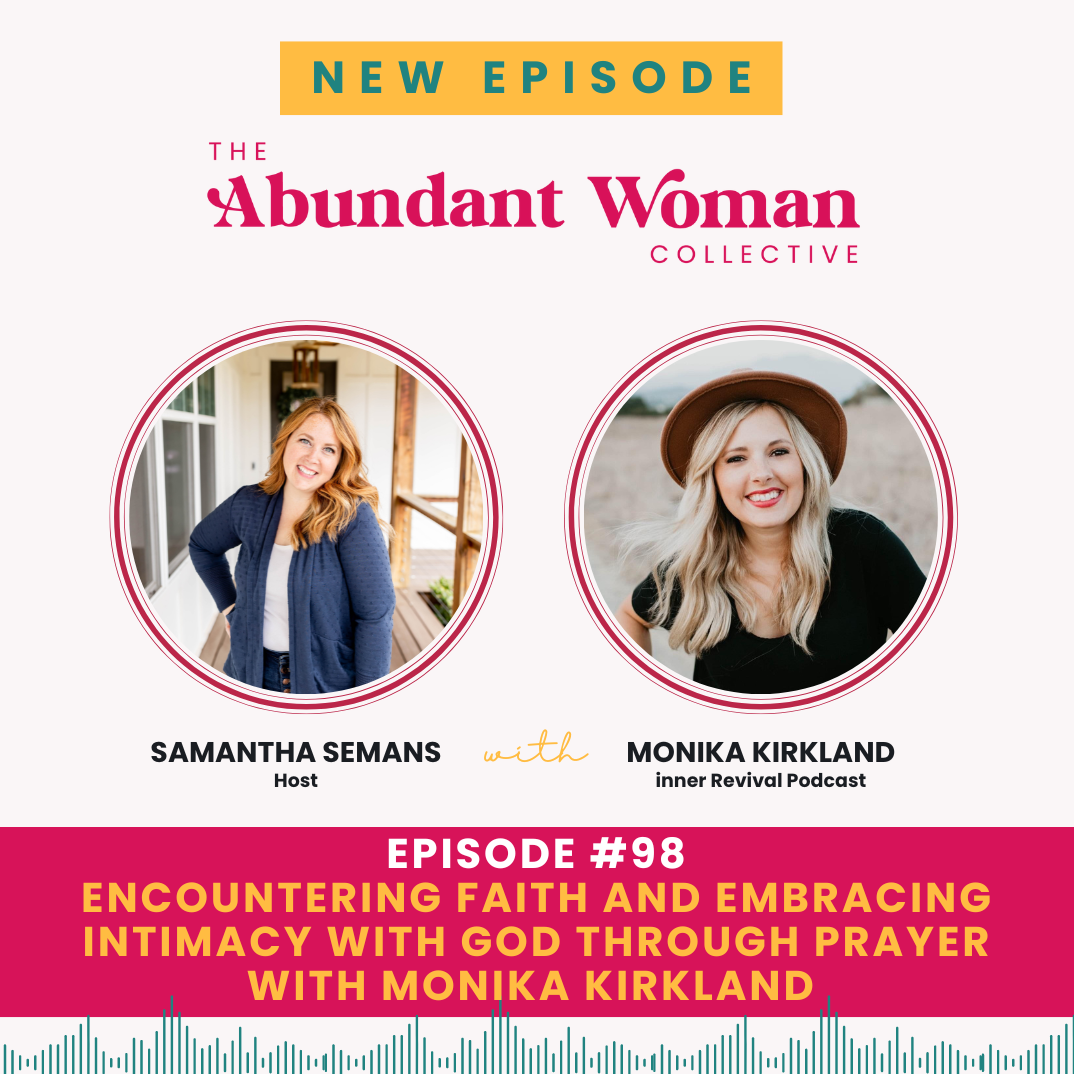 The Abundant Woman Collective Podcast, Christian Women, Know God, Read The Bible, Renew Your Mind