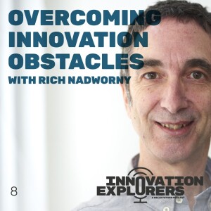 EP 8 Overcoming Innovation obstacles - fear, teamwork and experts