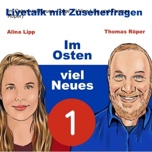 Im Osten viel Neues. Folge 1 (Alina Lipp und Thomas Röper)