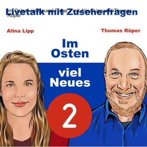 Im Osten viel Neues! Folge 2 mit Alina Lipp und Thomas Röper