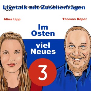 Im Osten viel Neues! Folge 3 mit Alina Lipp und Thomas Röper