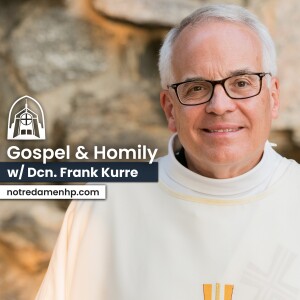 30th Sunday in Ordinary Time, Deacon Frank Kurre